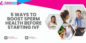 5 Ways to Boost Sperm Health Before Starting IVF